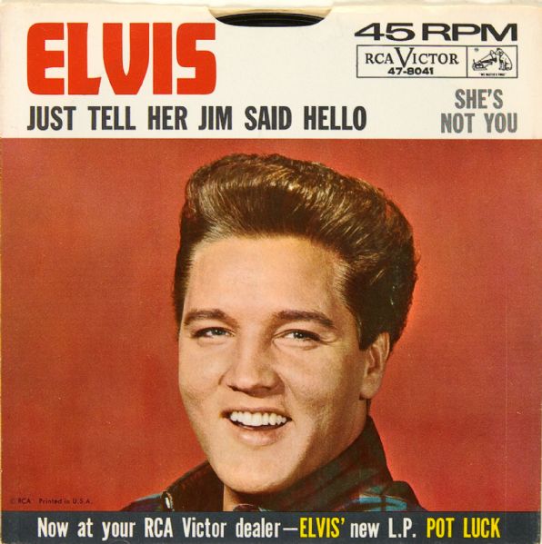 Elvis Presley "Just Tell Her Jim Said Hello"/"Shes Not You" 45 